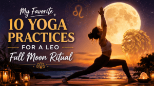 Yoga Practices for a Leo Full Moon Ritual