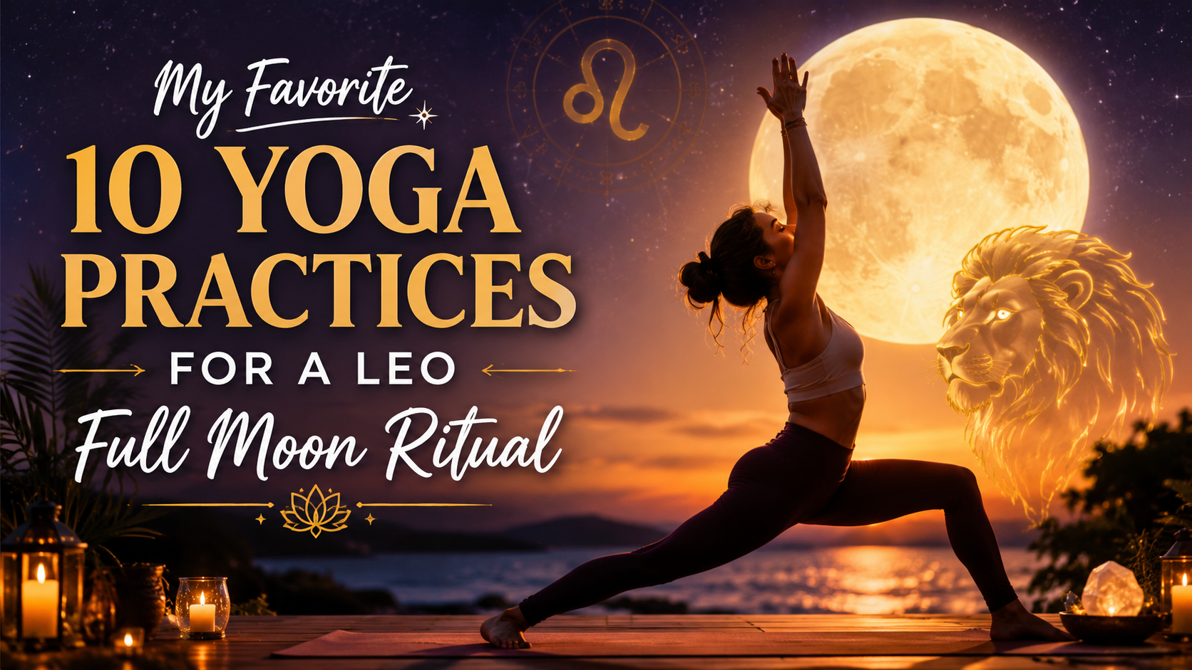 Yoga Practices for a Leo Full Moon Ritual